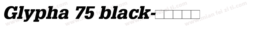 Glypha 75 black字体转换